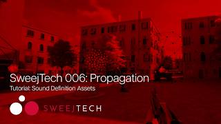 SweejTech 006: Propagation Tutorials (07: Sound Definition Assets)