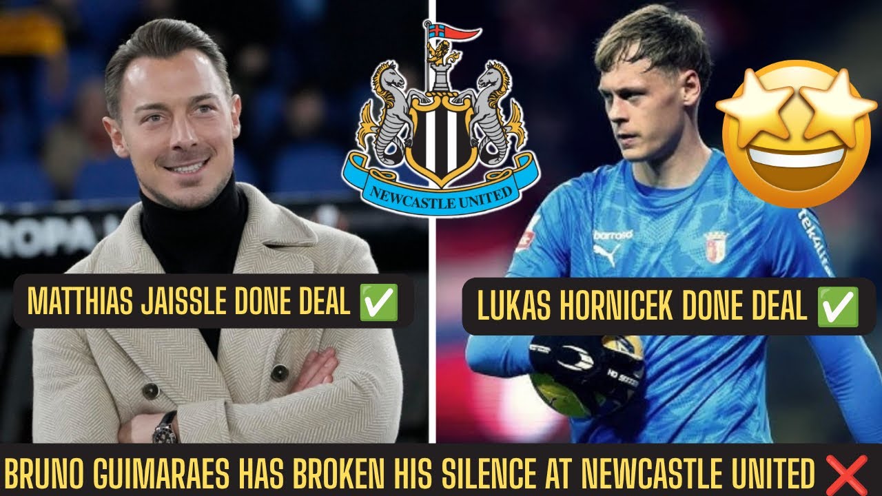 Matthias Jaissle + Lukas Hornicek DONE DEALS + Bruno Guimaraes HAS NOT ADDRESSED NEWCASTLE FUTURE !