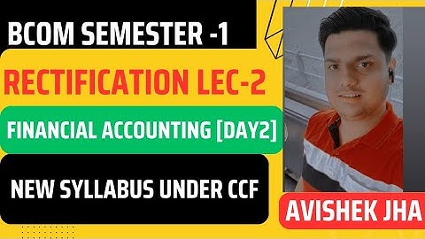 Rectification of Errors [lec -2] || Financial Accounting Day -2 | CU Bcom Ist Semester New Syllabus|