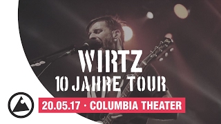Wirtz · Am 20.05.2017 im Berliner Columbia Theater