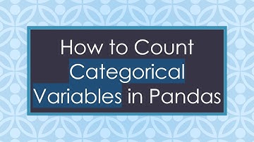How to Count Categorical Variables in Pandas