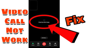 Preparing Video Image Problem Solve | Video Call Not Working Problem Solve