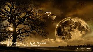DJ Walkzz ft  DJ Ness   Splash The Bass