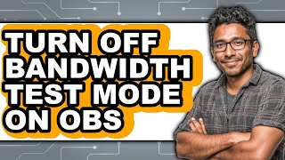 Famous How to Turn Off Bandwidth Test Mode on Obs - Full Guide Profile