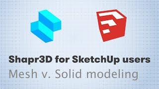 Mesh v. Solid modeling | Shapr3D for SketchUp users |