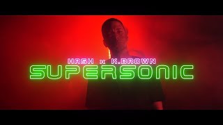 HASH feat. K.Brown - SUPERSONIC (Alles und noch mehr) prod. by Slyrax