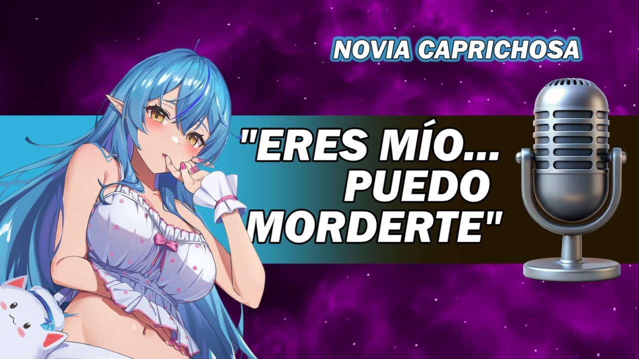 novia caprichosa te da mordiscos💞 - audio roleplay