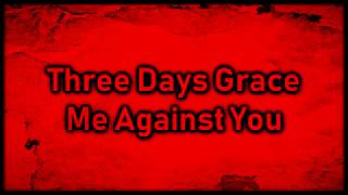 Three Days Grace - Me Against You [Lyrics on screen]