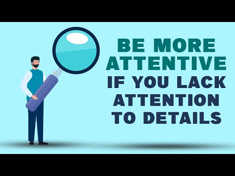 How To Be More Attentive When You Lack Attention To Details | Psychological Hack