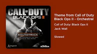 Call of Duty Black Ops 2 - Theme - Orchestral (Slowed)