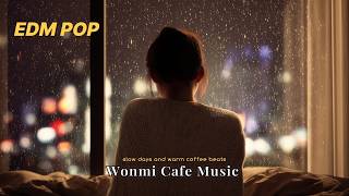 [Playlist] 빗소리에 잠기는 밤, 마음의 잔잔한 파동을 주는 EDM POP 플레이리스트 |카페음악|일할때|공부할때|힐링음악|커피음악|로파이|재즈|감성음악|