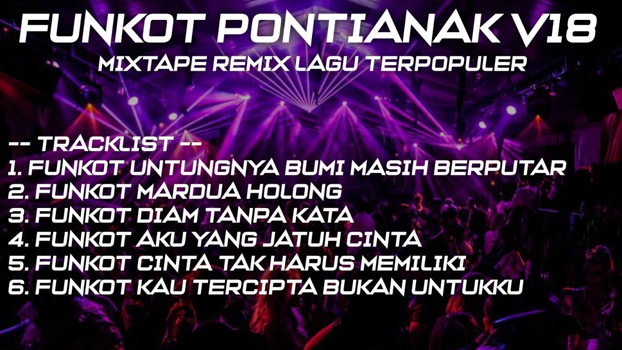 FUNKOT PONTIANAK MIXTAPE V18 - KUMPULAN LAGU-LAGU VIRAL TIKTOK TERBARU 2024