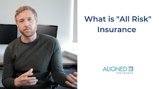 What Is All Risk Insurance Aligned Insurance