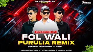 FOL WALI PURULIA REMIX | EXTENDED BASS⚡️ | PURULIA REMIX 2026 | DJ RITESH X DJ RAJESH X DJ KUNAL⚡️