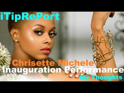 CHRISETTE MICHELE INAUGRATION PERFORMANCE (My Thoughts)