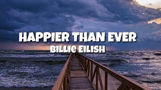 Billie Eilish - Happier Than Ever (clean lyrics)