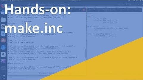 Hands-on: 3.2 make.inc walkthrough | Quantum Espresso Tutorial 2019