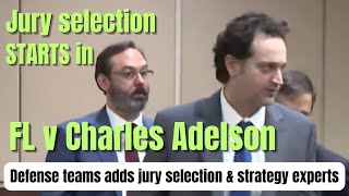 FL v. Charles Adelson: Jury Selection Starts, Jury Selection & Trial Strategy Experts join Defense