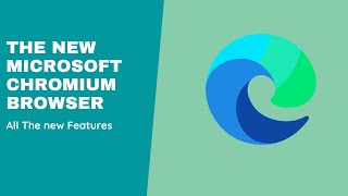 Features Of The New Microsoft Edge Chromium Browser