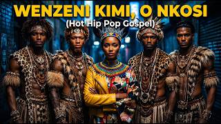 Wenzeni Kimi (Hot Hip Pop Gospel)