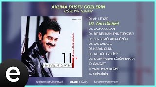 Ahu Dilber (Hüseyin Turan) Official Audio #ahudilber #hüseyinturan - Esen Müzik