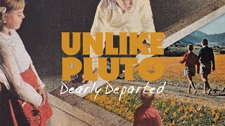 Unlike Pluto - Dearly Departed chords