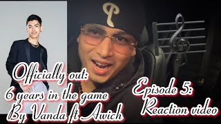 Episode 1-05// Reaction Video: Officially out 6 Years in the game by Vanda ft Awich.