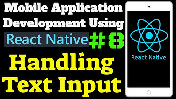 #8 Mobile Application Development Using React Native: Handling Text Input in react-native