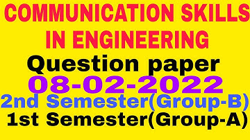 COMMUNICATION SKILLS IN ENGINEERING||QUESTION PAPER(08-02-2022)||2nd Sem(Group-B)/1st Sem(Group-A)