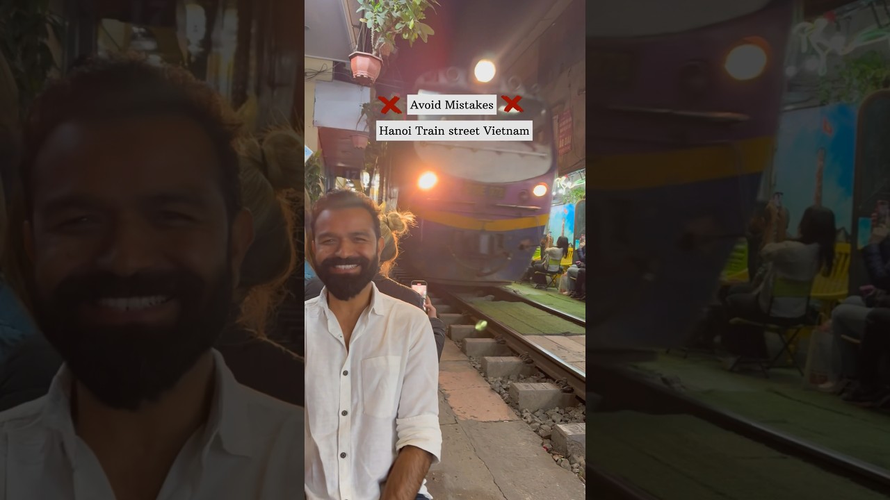 Timings of Hanoi Train Street | Is it worth to visit | Location of Train street