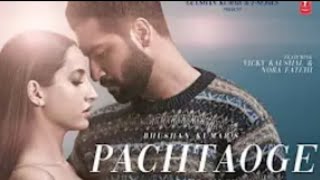 Pachtaoge Arijit Singh Vicky Kaushal, Nora Fatehi Jaani, B Praak, Arvindr Khaira