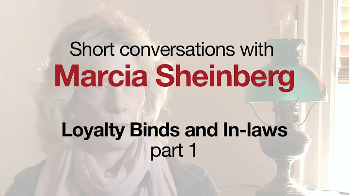Loyalty Binds & In-laws, with Marcia Sheinberg, pa...