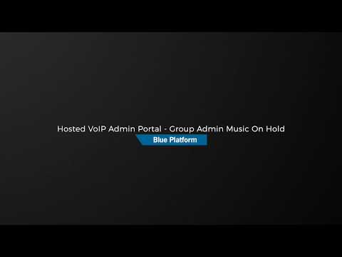 Hosted VoIP Admin Portal - Group Admin Music On Hold