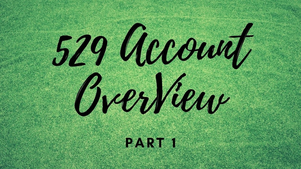 529 Account Overview Before Opening A 529 Account Part 1 YouTube 529 Account Overview Before Opening A 529 Account Part 1 YouTube
