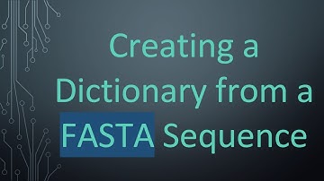 Creating a Dictionary from a FASTA Sequence