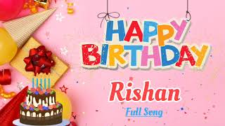 Happy Birthday Rishan Song - Happy Birthday - Happy Birthday To You