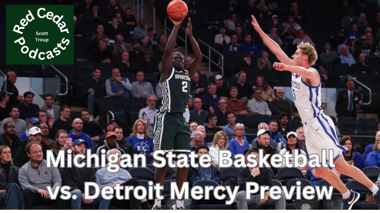 Michigan State Basketball vs. Detroit Mercy Preview - B1G Basketball