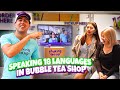 Speaking 18 Languages while working in a Bubble Tea Shop