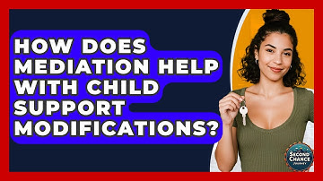 How Does Mediation Help With Child Support Modifications? - Second Chance Journey