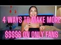 HOW TO MAKE THE MOST MONEY ON ONLYFANS!!!