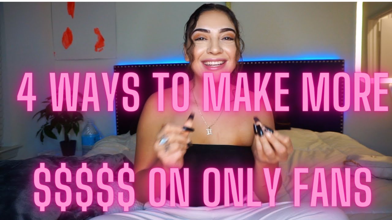 HOW TO MAKE THE MOST MONEY ON ONLYFANS!!! - YouTube