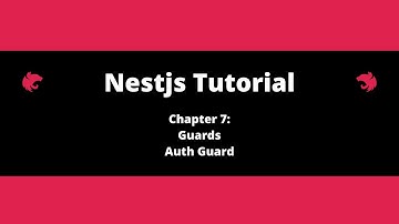 Nestjs Tutorial - Chapter 7 - Auth Guard