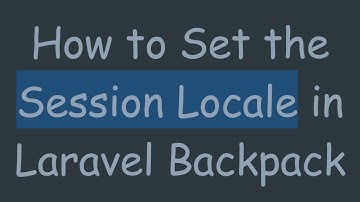 How to Set the Session Locale in Laravel Backpack