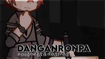 Danganronpa: Contracts & Desires || “Contracts & Desires” || Prologue (DESC.)
