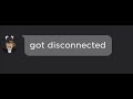 He disconnected