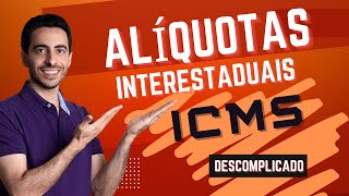 Alíquotas interestaduais de ICMS - DESCOMPLICADO