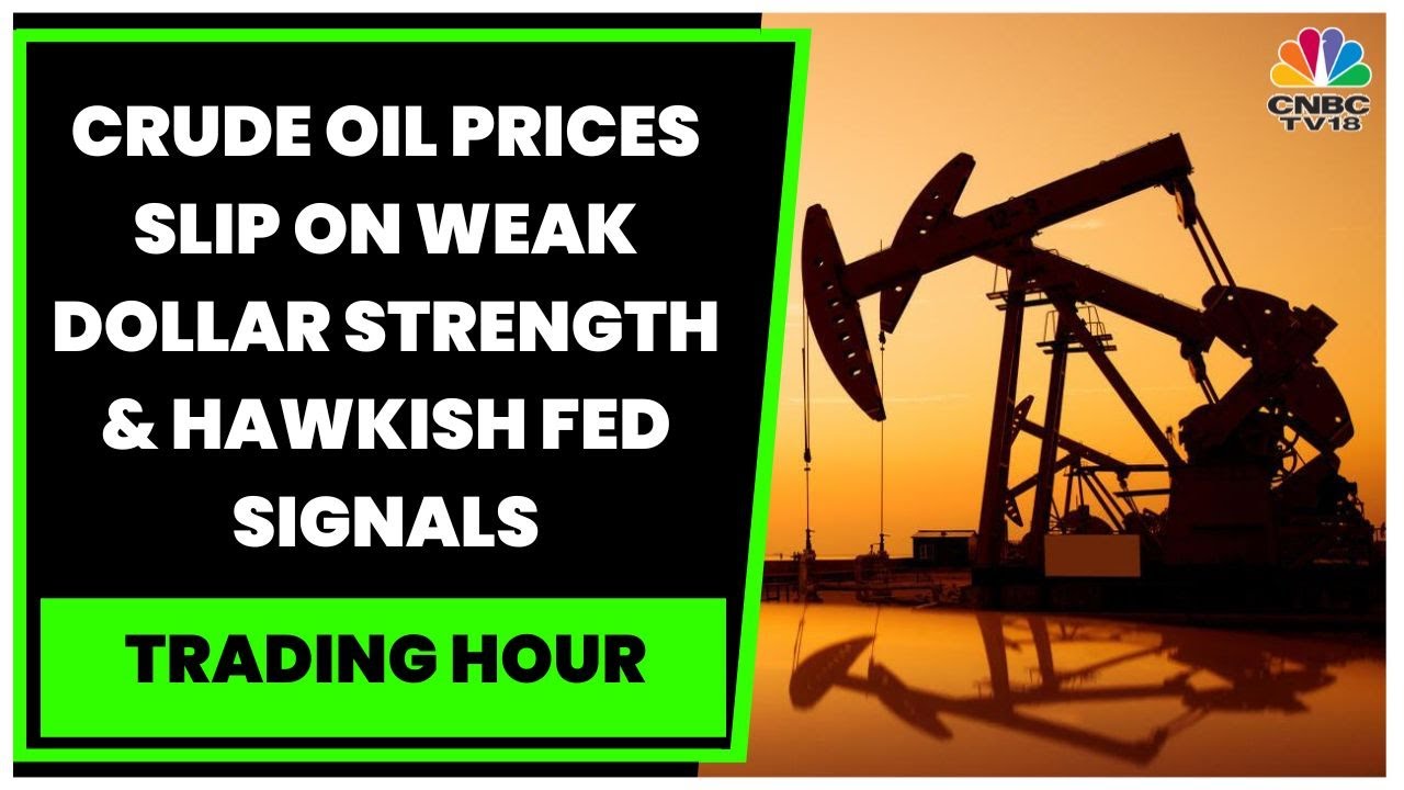 Crude Oil Prices Slip On Weak Chinese Data, Dollar Strength & Hawkish ...
