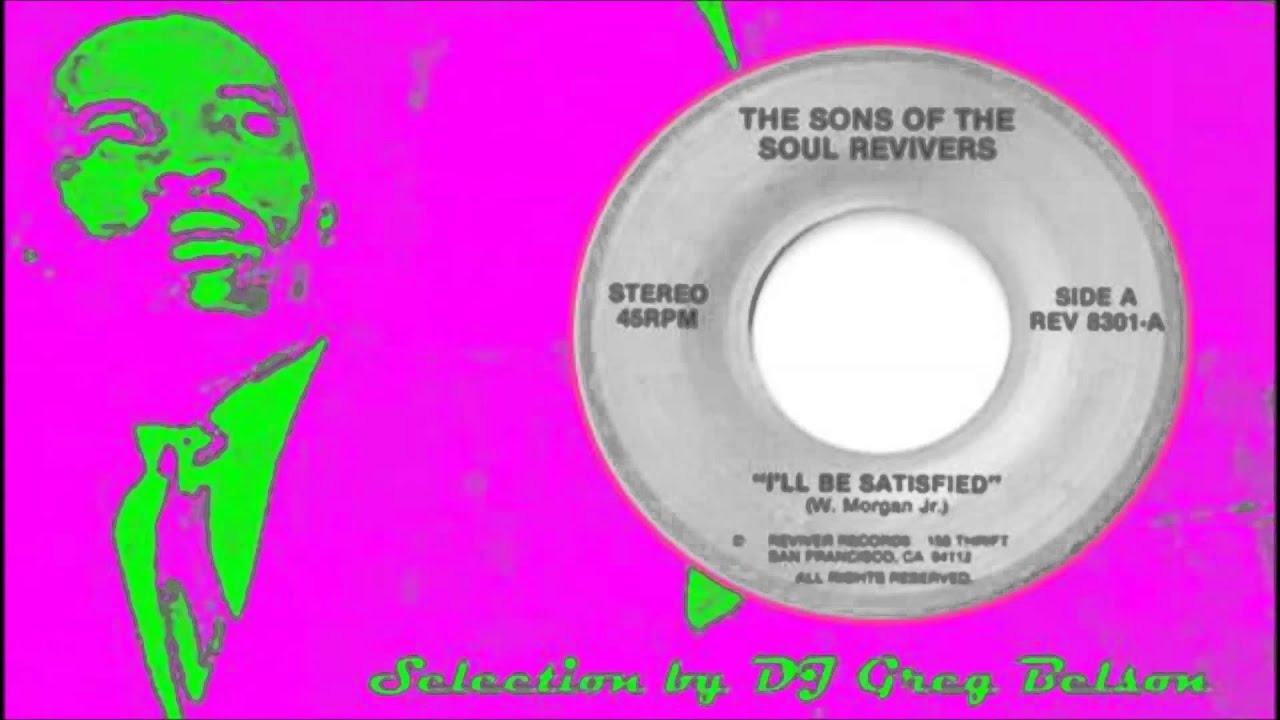 Gospel Crossover Funky Soul 45 - Sons of the Soul Revivers - 'I'll be satisfied'