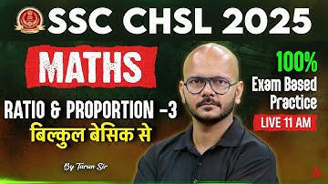 SSC CHSL 2025 | SSC CHSL 2025 Maths Classes | Ratio and Proportion | Maths By Tarun Sir