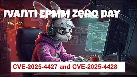 IVANTI ZERO DAYS -- CVE-2025-4427 CVE-2025-4428